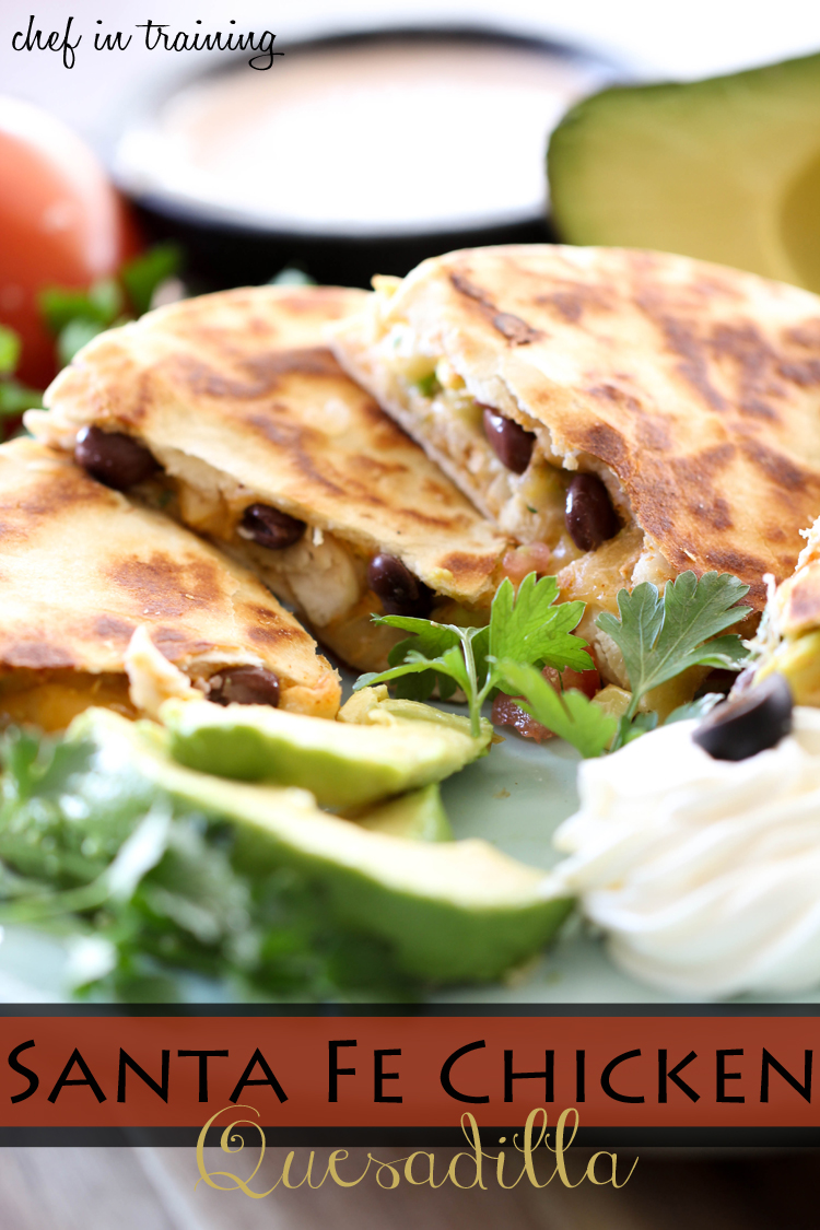 Santa Fe Chicken Quesadilla from chef-in-training.com ...This is absolutely the best quesadilla I have ever had! So many great flavors! #recipe #dinner