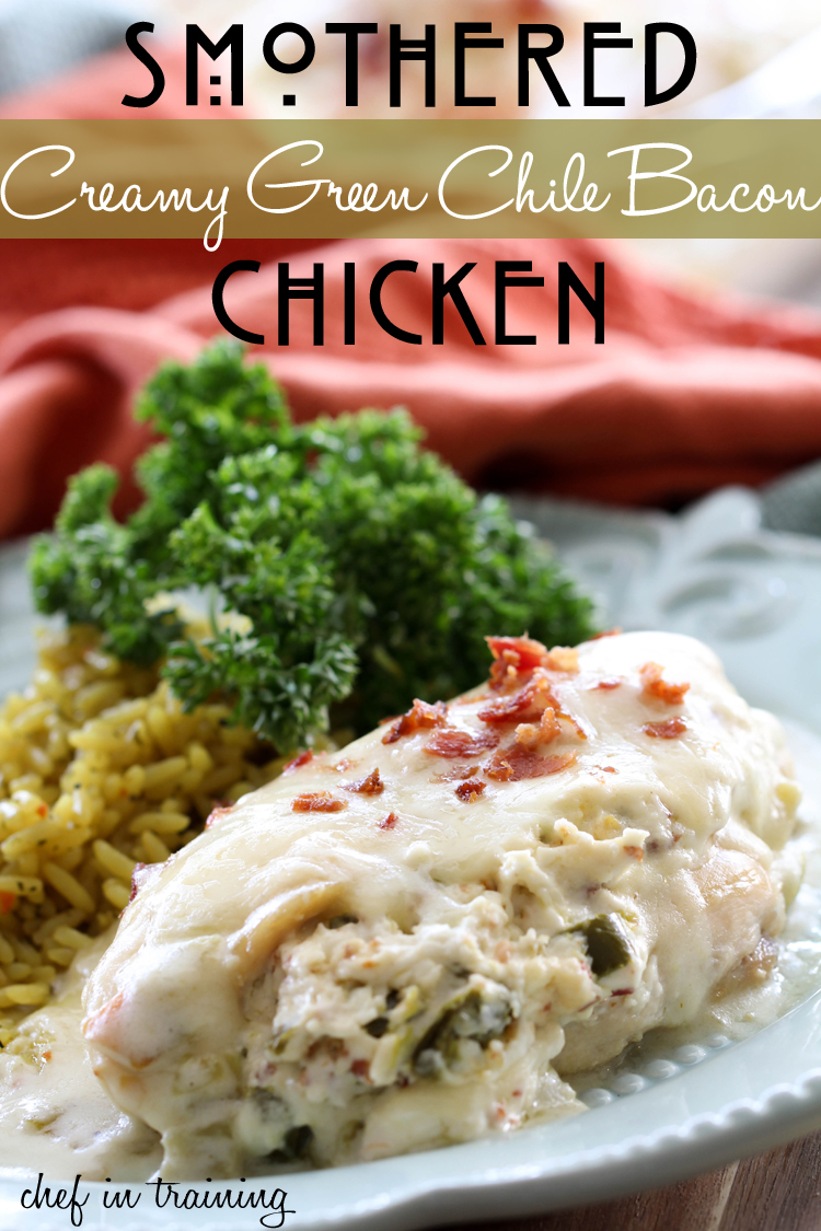 Smothered Creamy Green Chile Bacon Chicken from chef-in-training.com ...This recipe tastes like it comes off the menu of a fancy Mexican Restaurant! It is INCREDIBLE! #recipe #dinner #chicken
