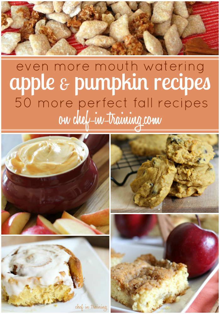 50 MORE amazing Pumpkin and Apple Recipes on chef-in-training.com ...This list will keep you occupied all fall!