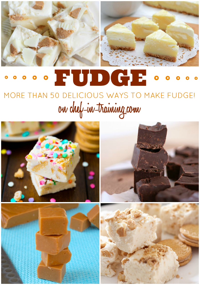 Over 50 DELICIOUS Fudge recipes at chef-in-training.com just in time for the holidays! A MUST SEE LIST!