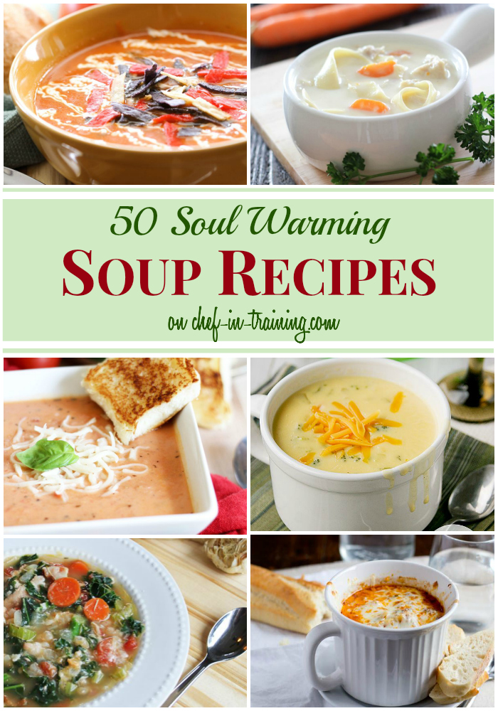 50 Delicious Soup Recipes at chef-in-training.com ...This list has you set this cold season! So many tasty recipes to choose from!