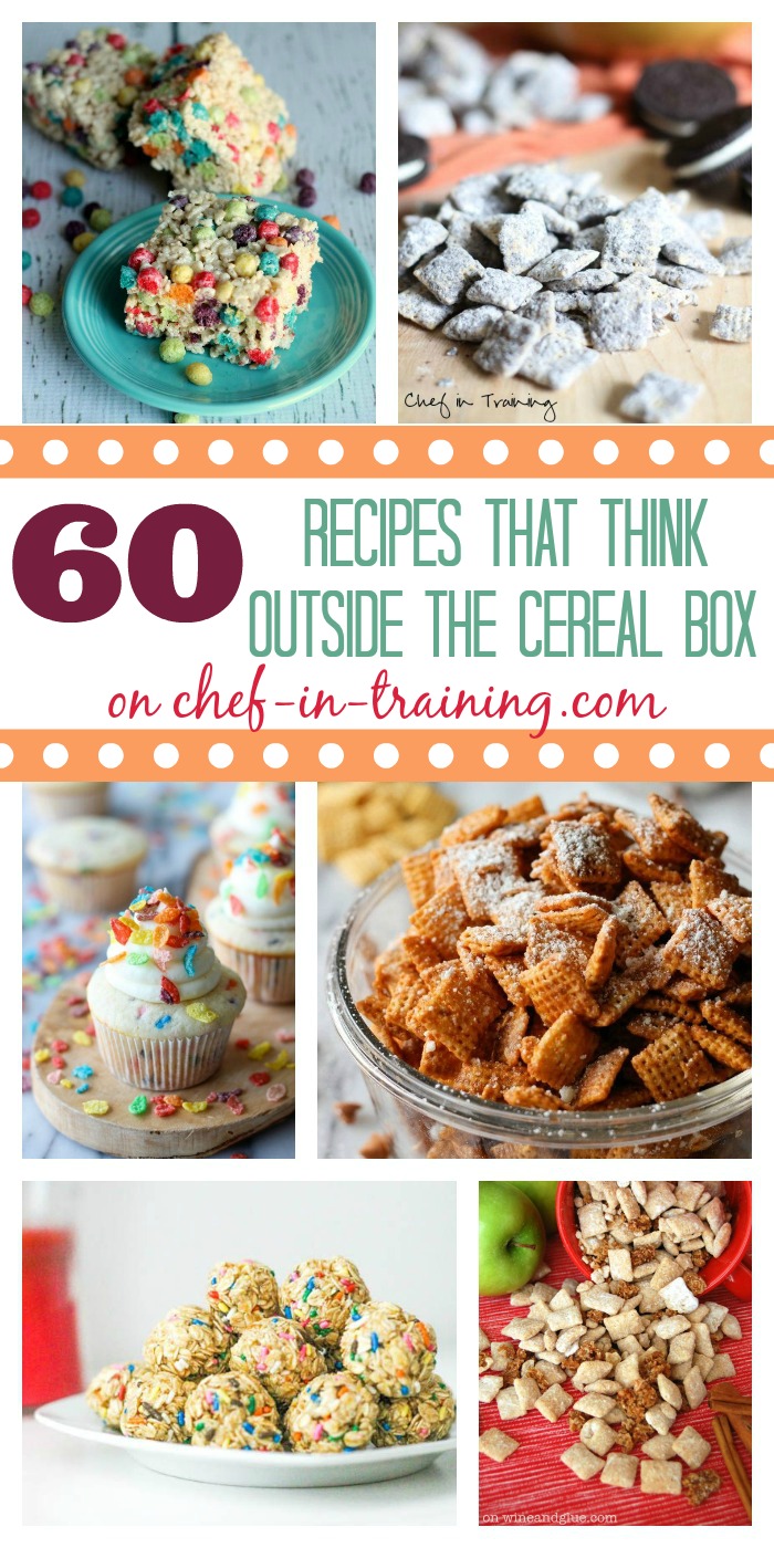 60 Recipes That Think Outside the Cereal Box on www.chef-in-training.com