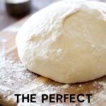 The Perfect Pizza Dough Recipe