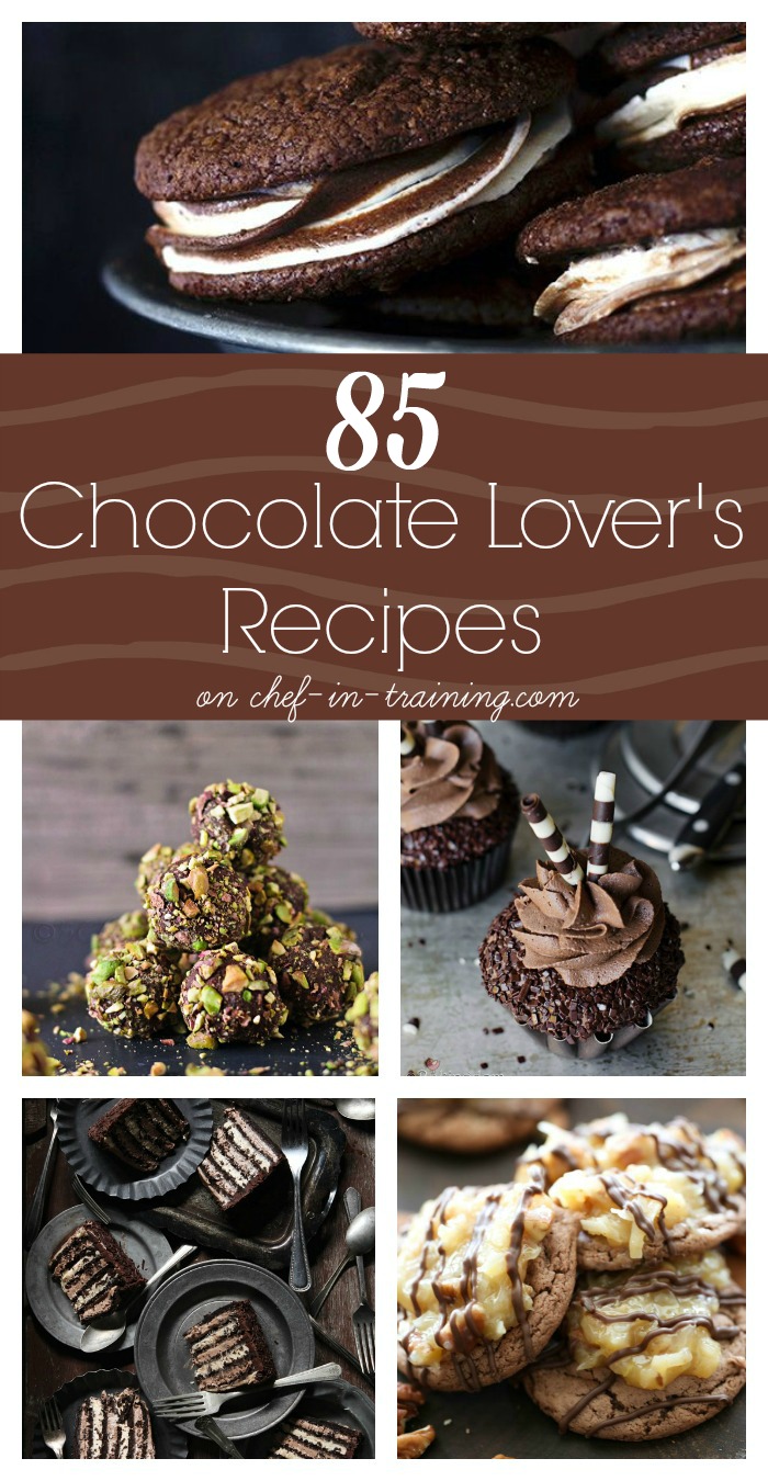 85+ Chocolate Lovers Desserts at chef-in-training.com… This could be the best round up ever!