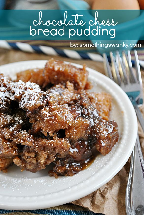 Chocolate Chess Bread Pudding
