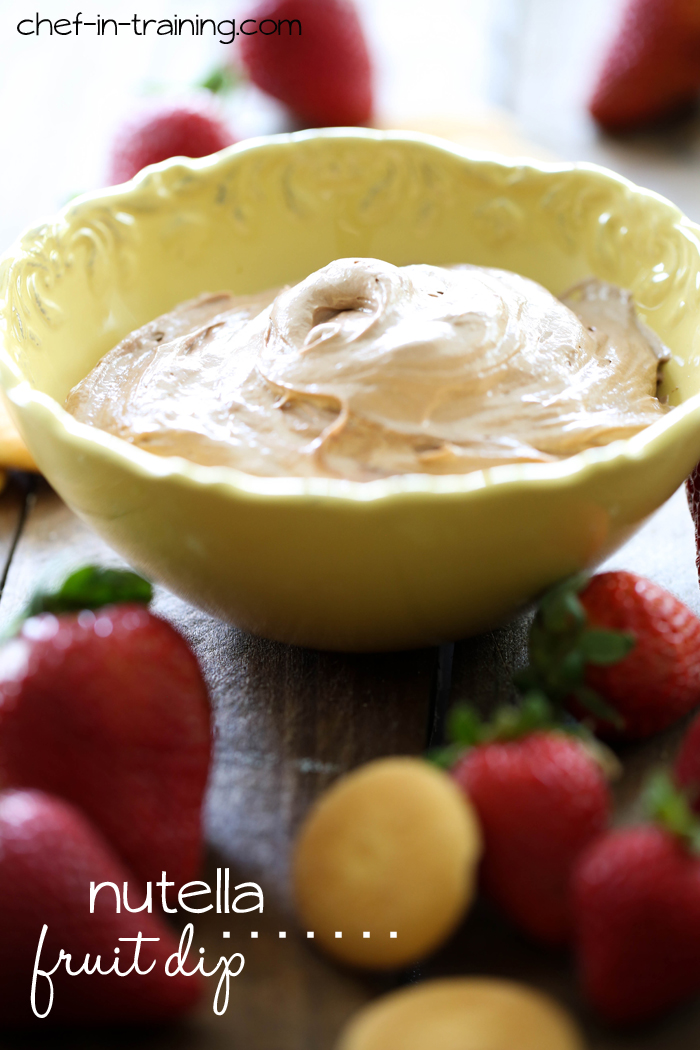 Nutella Fruit Dip from chef-in-training.com …This recipe only requires 3 INGREDIENTS and is DELISH!