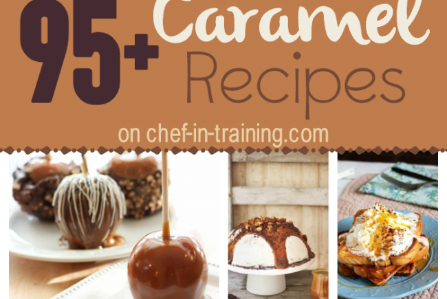 95+ Caramel Recipes