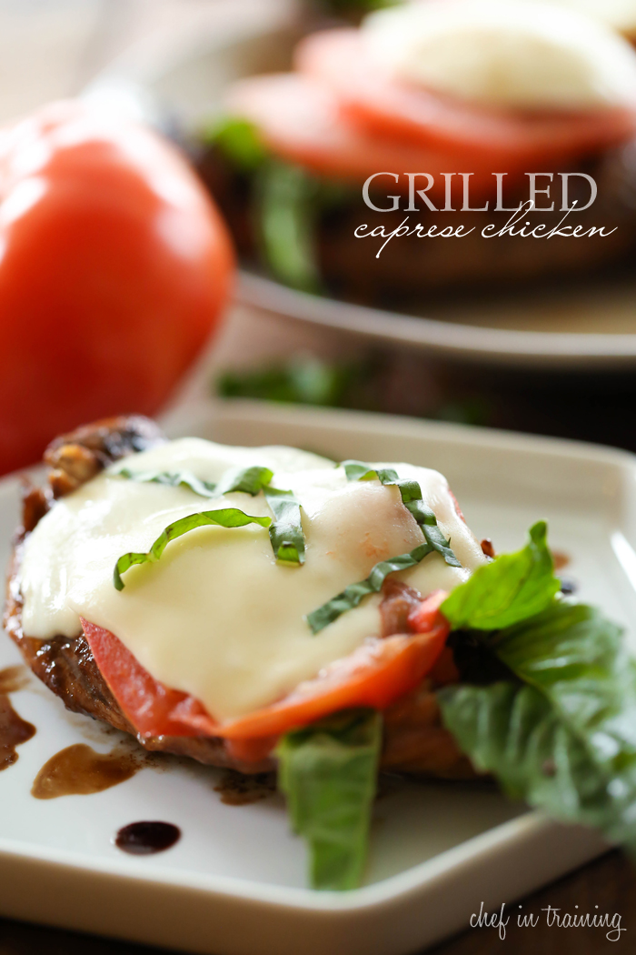 Grilled Caprese Chicken from chef-in-training.com ....This dinner tastes so light and the flavor is amazing! The marinade is one of the best I have tried!